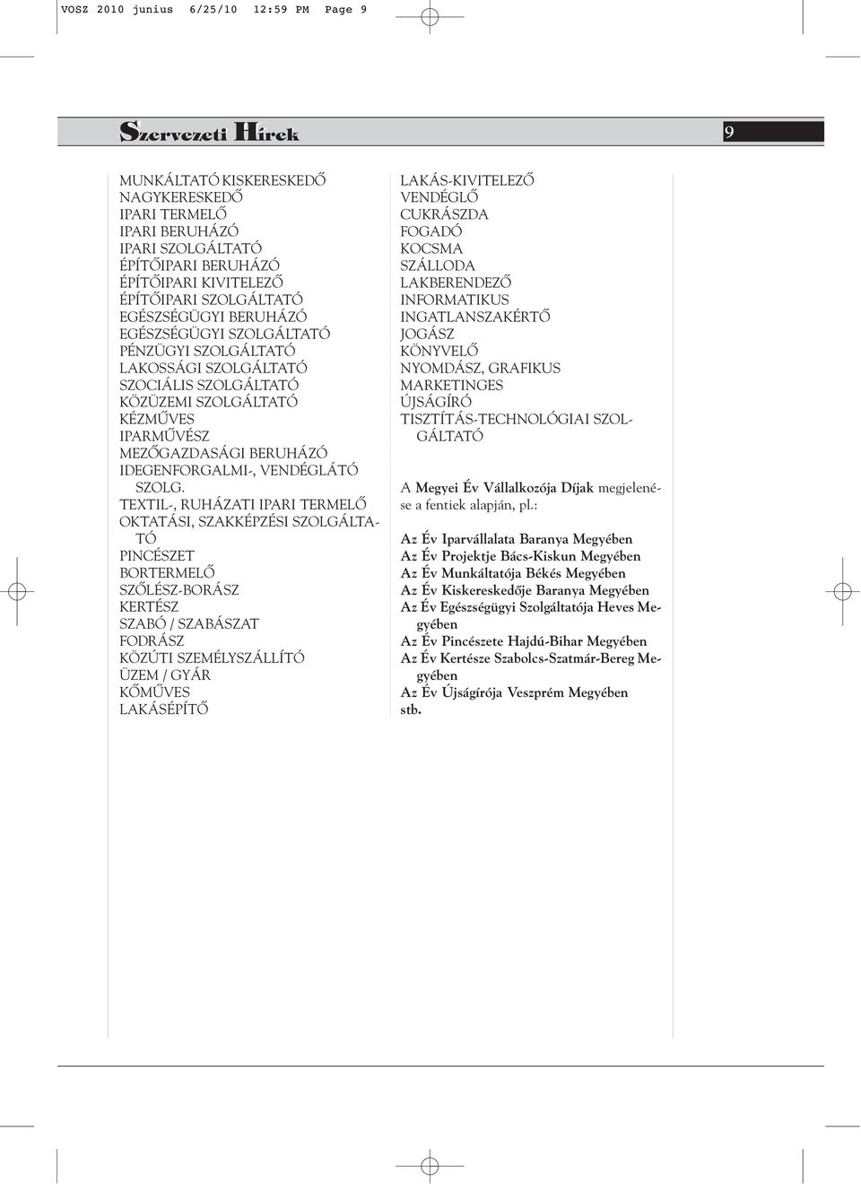 IDEGENFORGALMI-, VENDÉGLÁTÓ SZOLG.