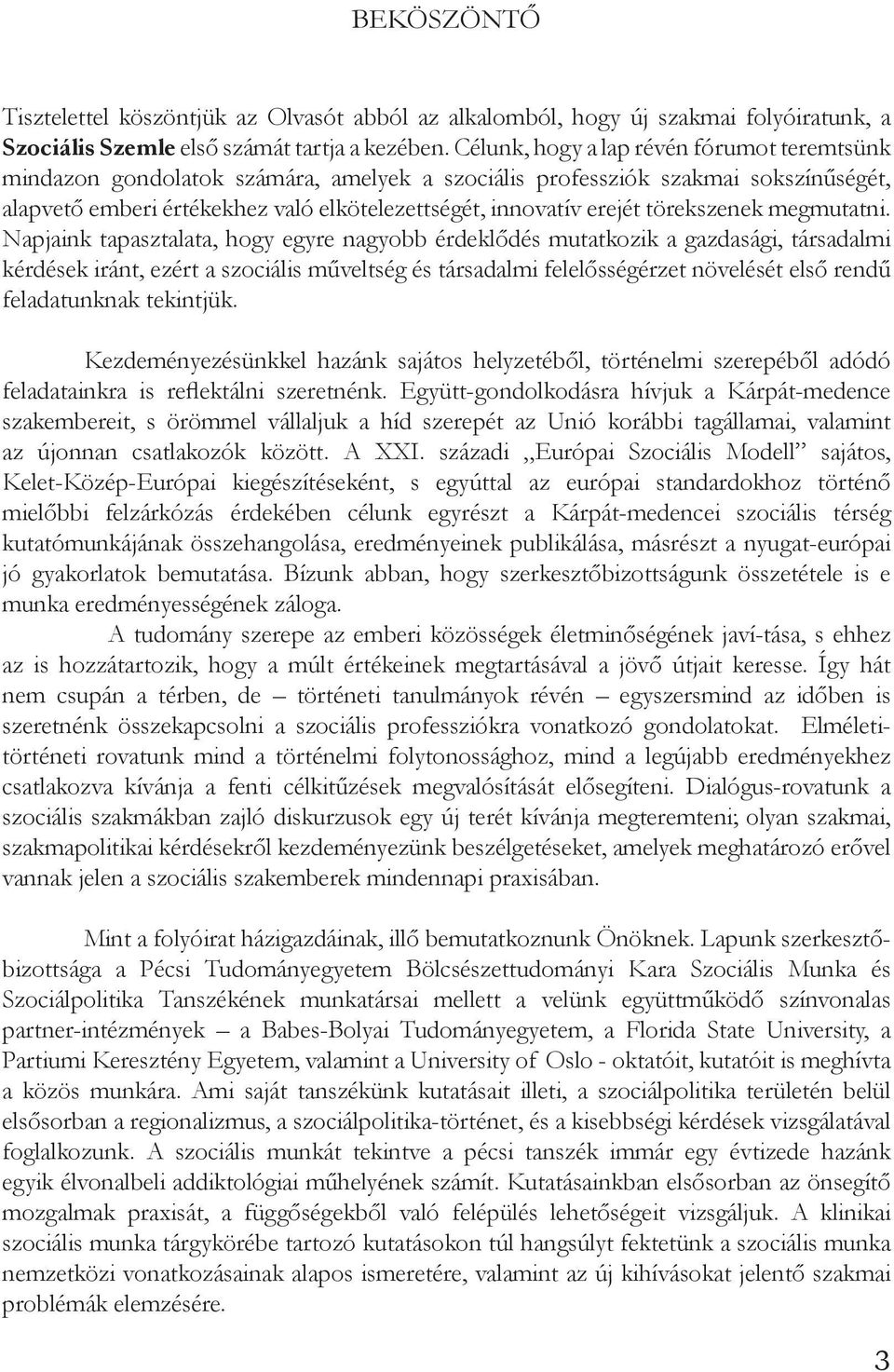 törekszenek megmutatni.