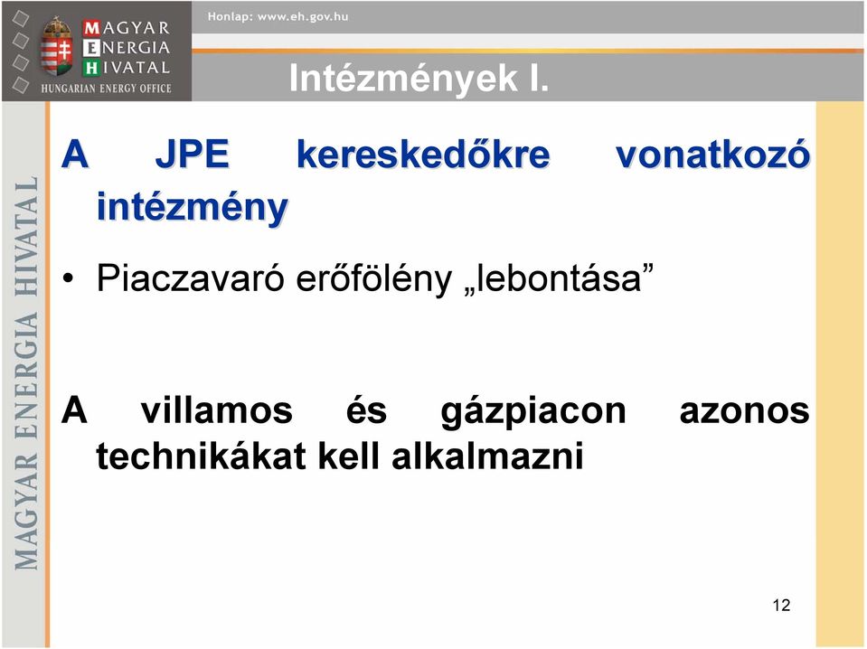 intézm zmény Piaczavaró erőfölény