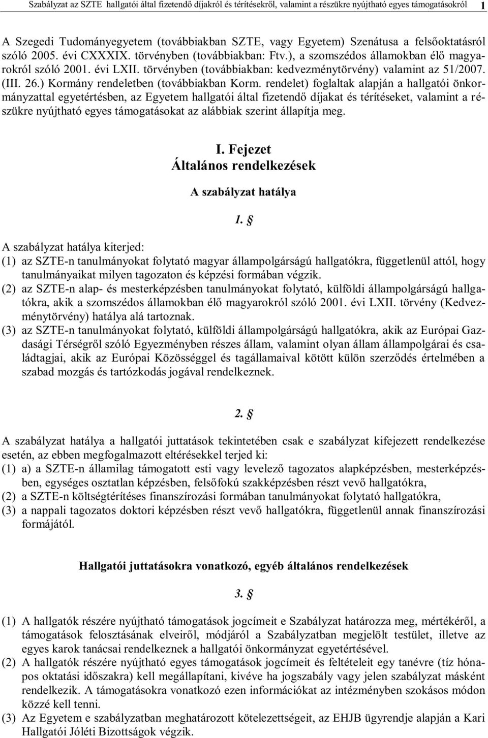 (III. 26.) Kormány rendeletben (továbbiakban Korm.