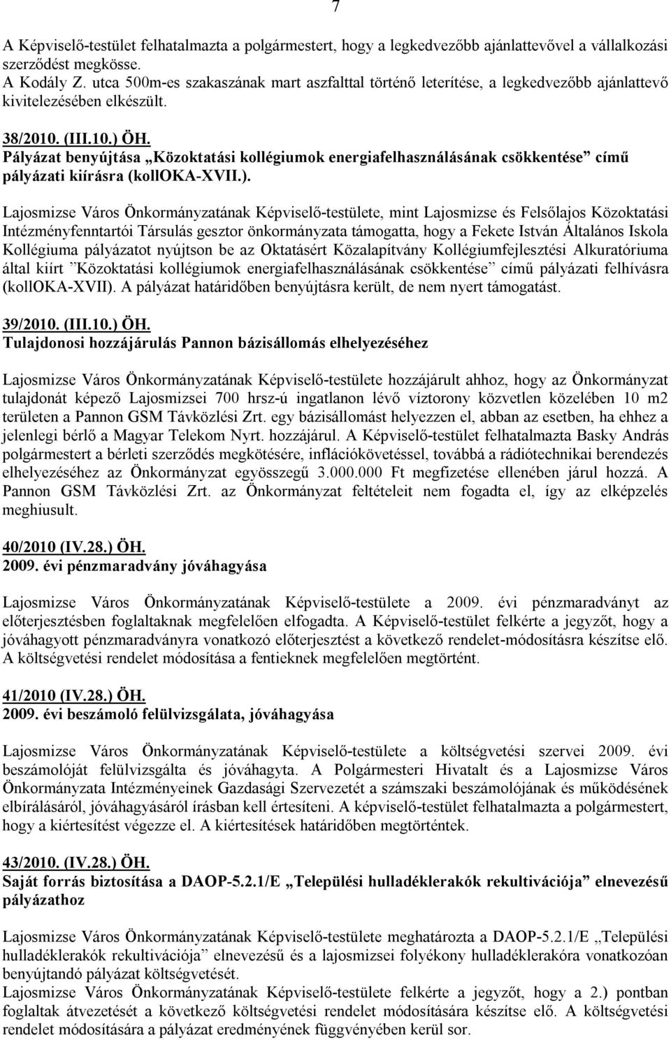 Pályázat benyújtása Közoktatási kollégiumok energiafelhasználásának csökkentése című pályázati kiírásra (kolloka-xvii.).