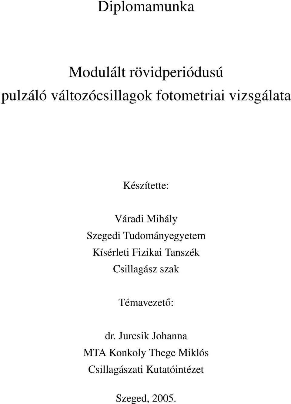 Tudományegyetem Kísérleti Fizikai Tanszék Csillagász szak