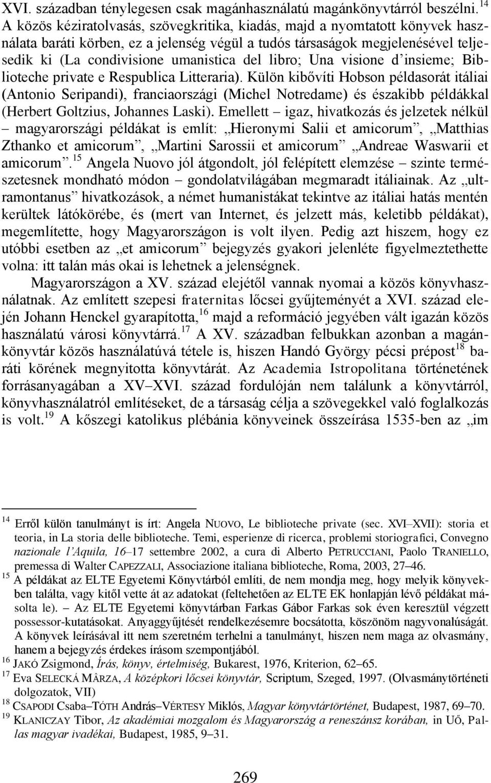 del libro; Una visione d insieme; Biblioteche private e Respublica Litteraria).