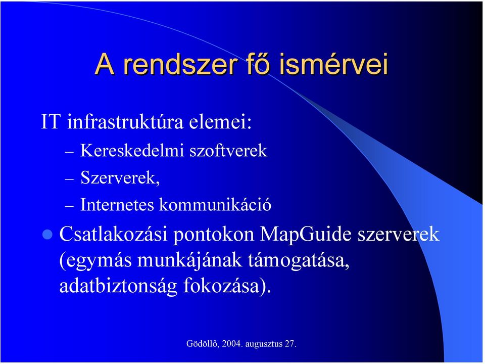 kommunikáció Csatlakozási pontokon MapGuide