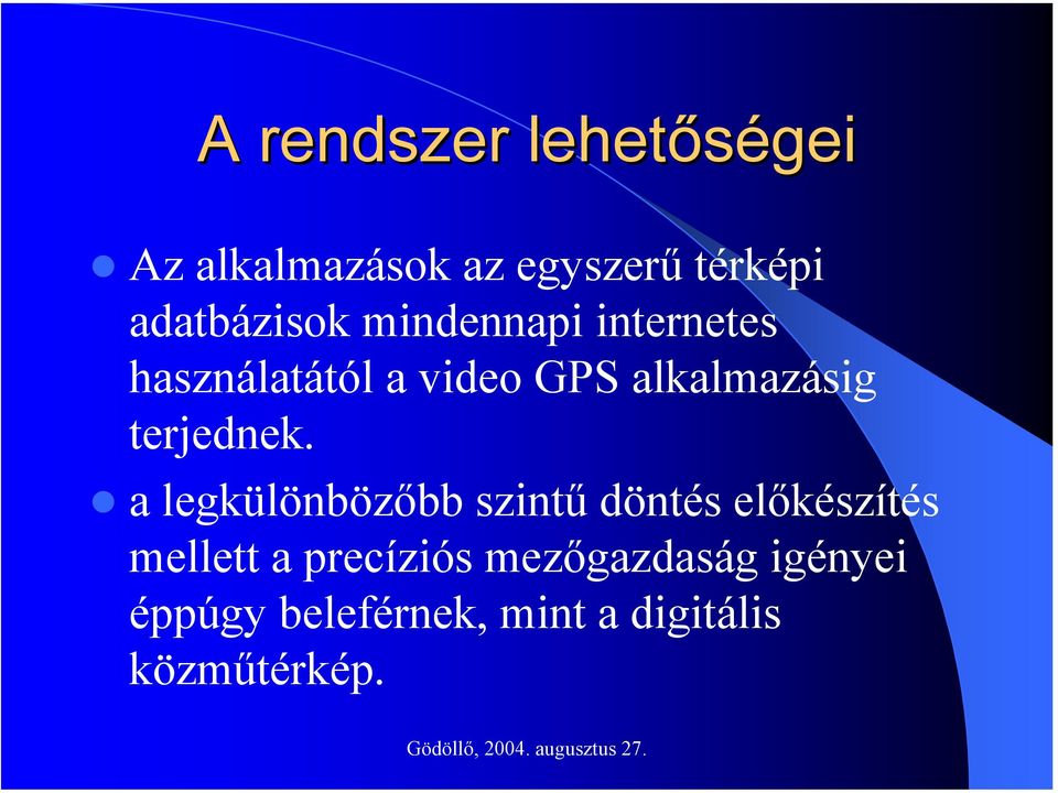 alkalmazásig terjednek.