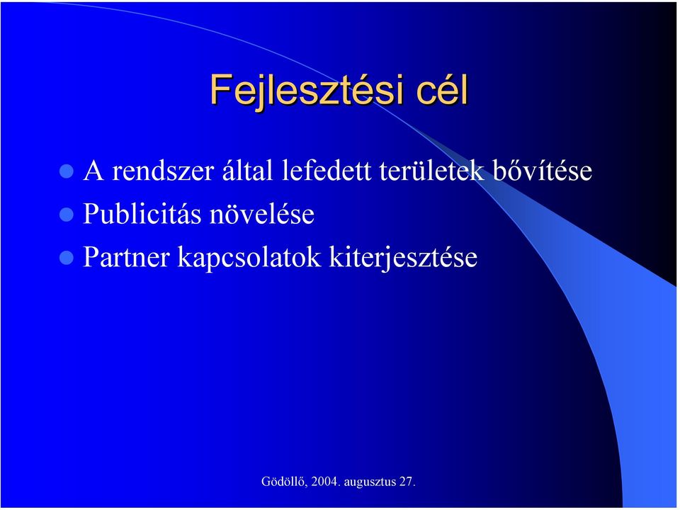 bővítése Publicitás növelése