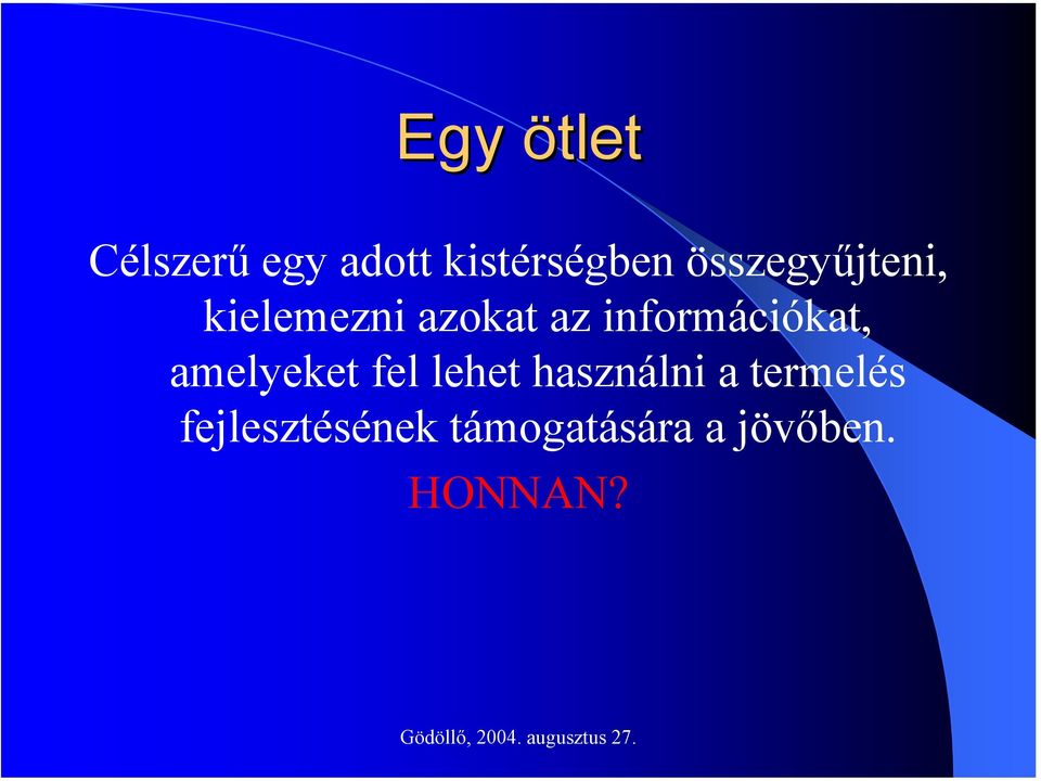 információkat, amelyeket fel lehet használni