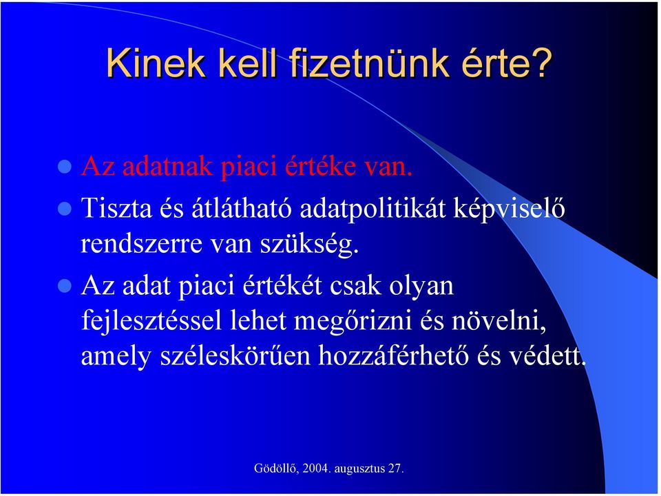 szükség.