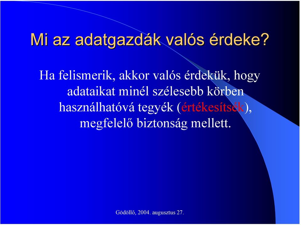 adataikat minél szélesebb körben