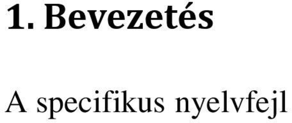 Bár e zavar régóta ismert, csak a 90 -es évekt l lett jelent s az a kutatási irány, amely azt vizsgálja, hogy (i) a nyelv alrendszerei közül pontosan melyek elsajátítása okoz nehézséget e