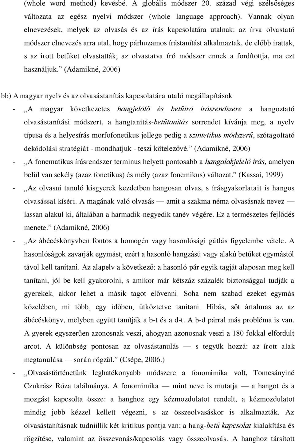 lvastatták; az lvastatva író módszer ennek a frdítttja, ma ezt használjuk.