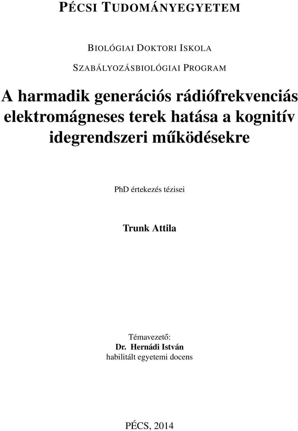 hatása a kognitív idegrendszeri működésekre PhD értekezés tézisei