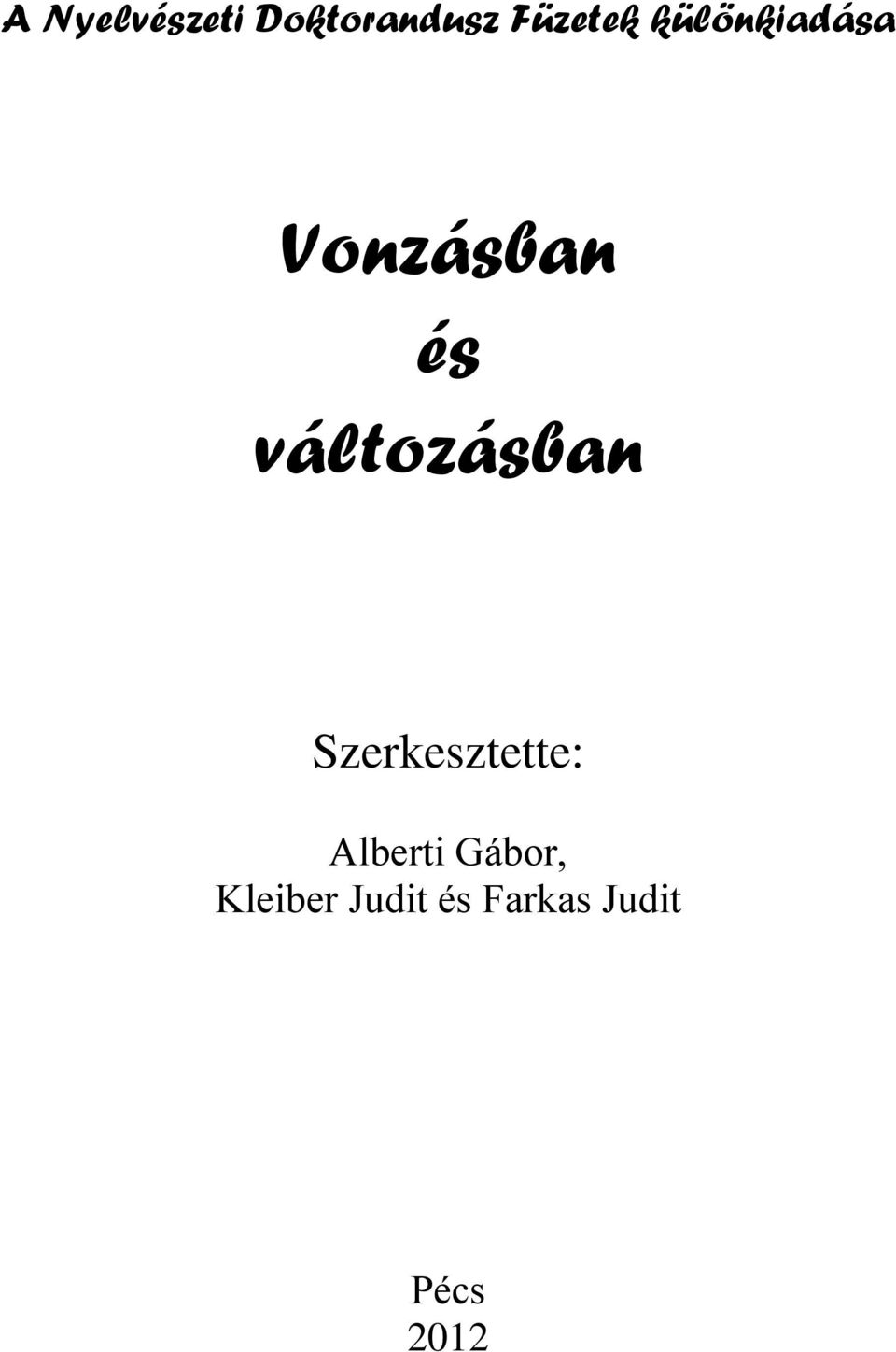 változásban Szerkesztette: Alberti