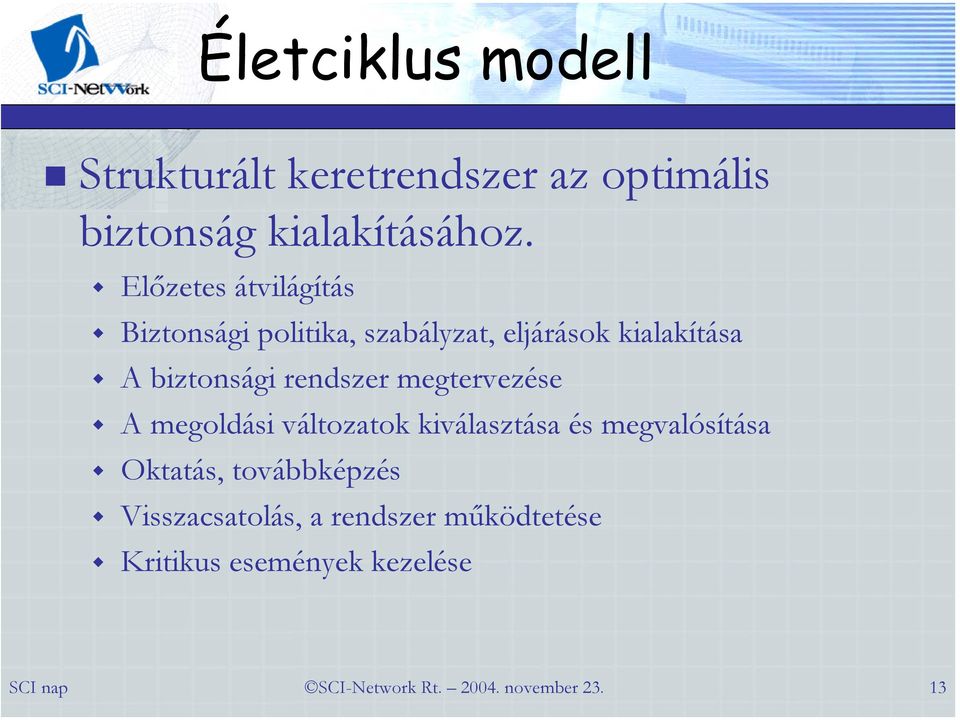 biztonsági rendszer megtervezése A megoldási változatok kiválasztása és