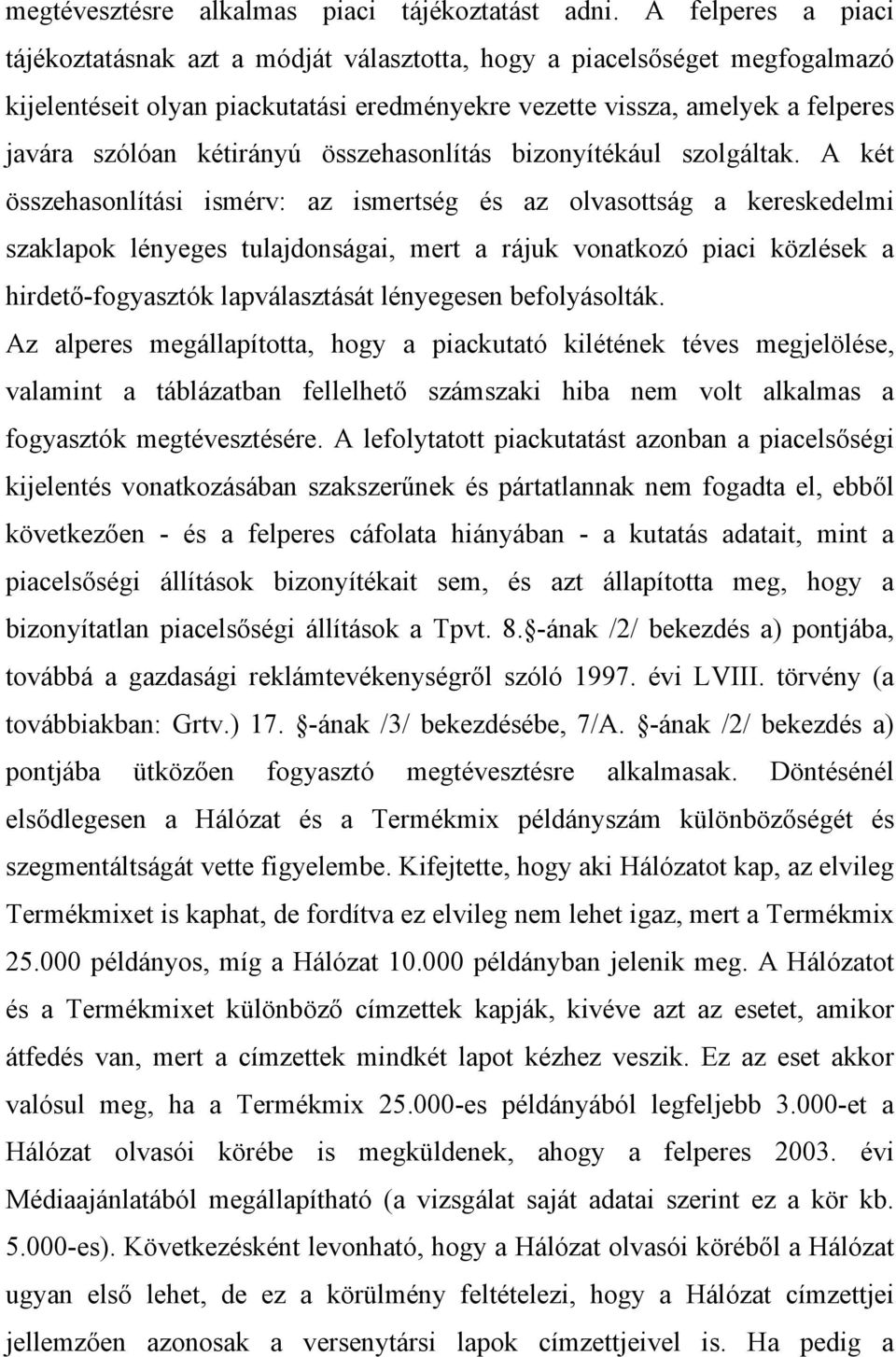 kétirányú összehasonlítás bizonyítékául szolgáltak.