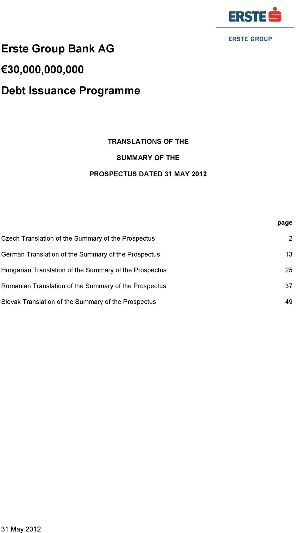Summary of the Prospectus 13 Hungarian Translation of the Summary of the Prospectus 25 Romanian