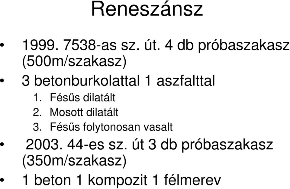 aszfalttal 1. Fésűs dilatált 2. Mosott dilatált 3.
