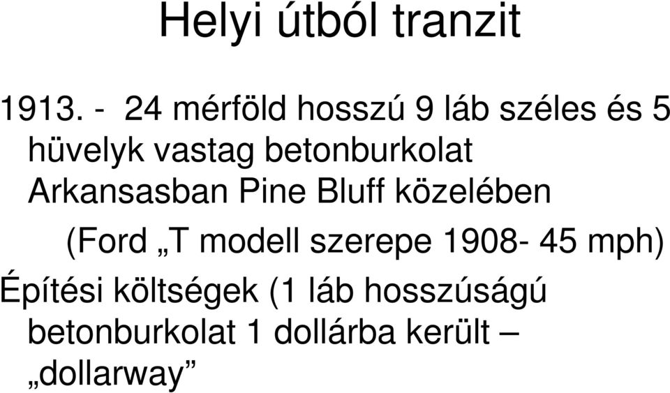 betonburkolat Arkansasban Pine Bluff közelében (Ford T