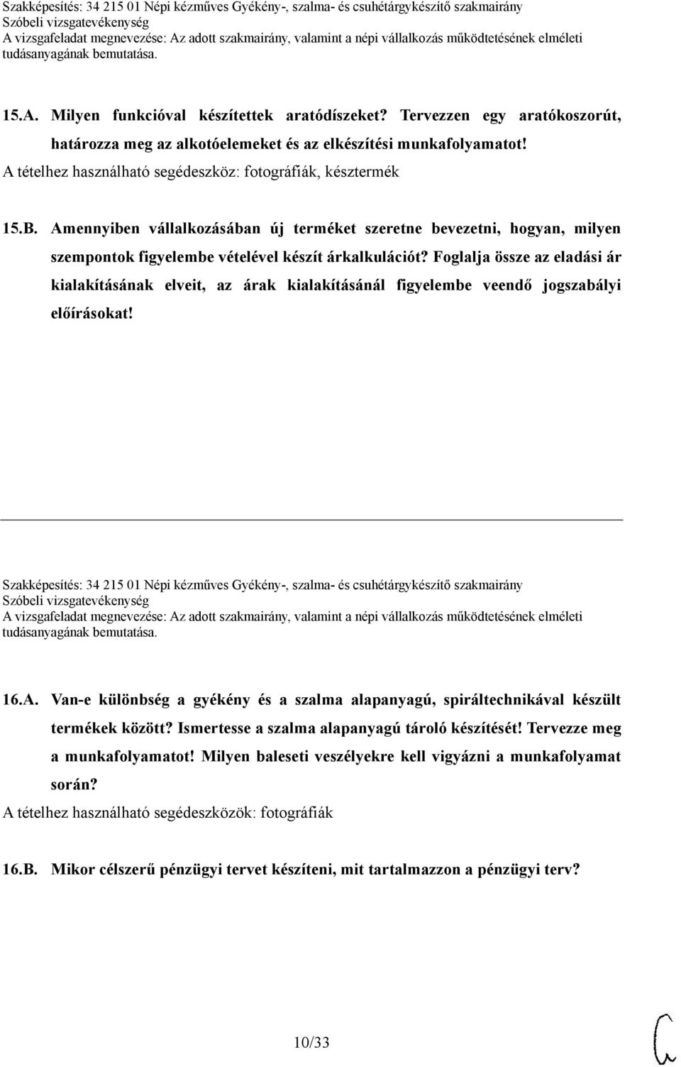 Foglalja össze az eladási ár kialakításának elveit, az árak kialakításánál figyelembe veendő jogszabályi előírásokat!