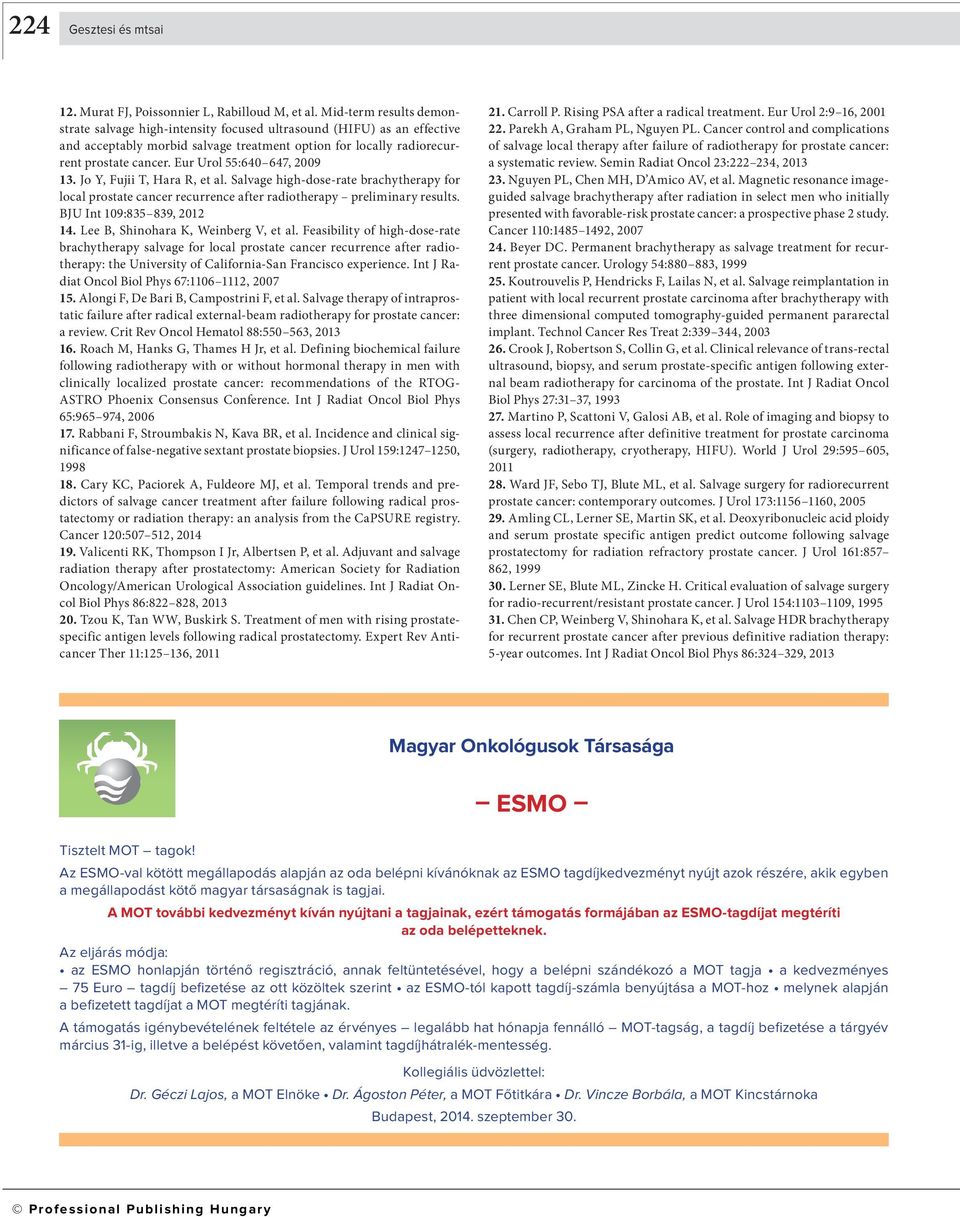 Eur Urol 55:640 647, 2009 13. Jo Y, Fujii T, Hara R, et al. Salvage high-dose-rate brachytherapy for local prostate cancer recurrence after radiotherapy preliminary results.