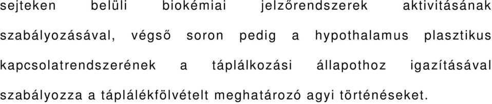 plasztikus kapcsolatrendszerének a táplálkozási állapothoz