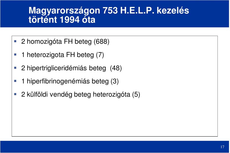 heterozigota FH beteg (7) 2 hipertrigliceridémiás