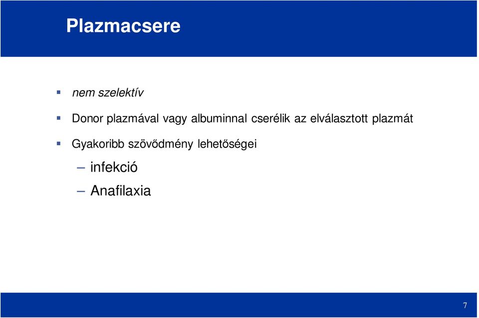 az elválasztott plazmát Gyakoribb