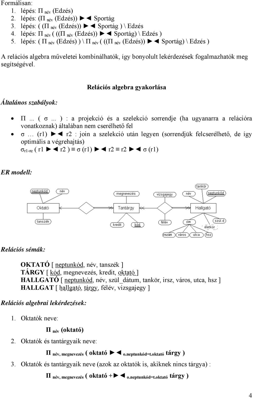 Általános szabályok: Relációs algebra gyakorlása Π... ( σ.