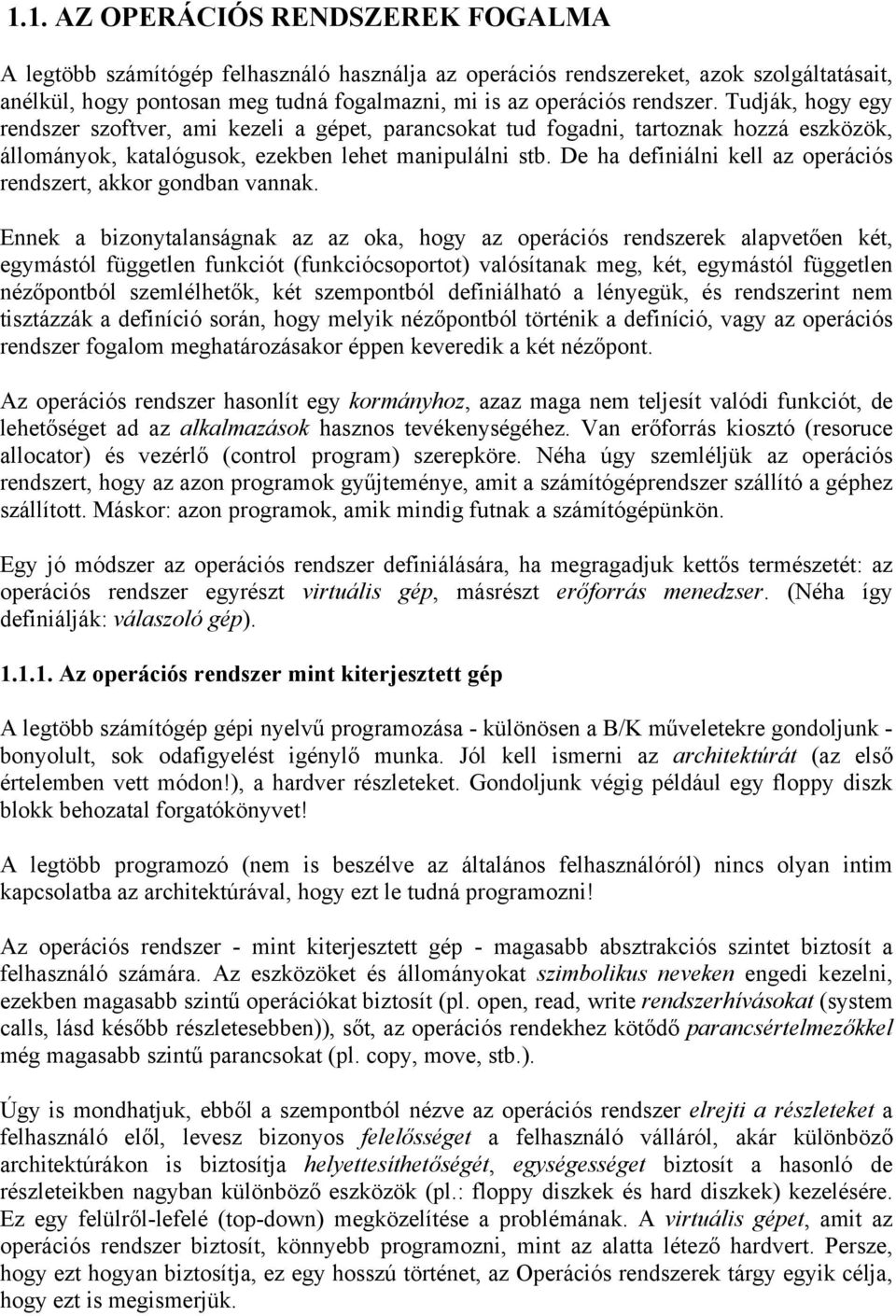 De ha definiálni kell az operációs rendszert, akkor gondban vannak.