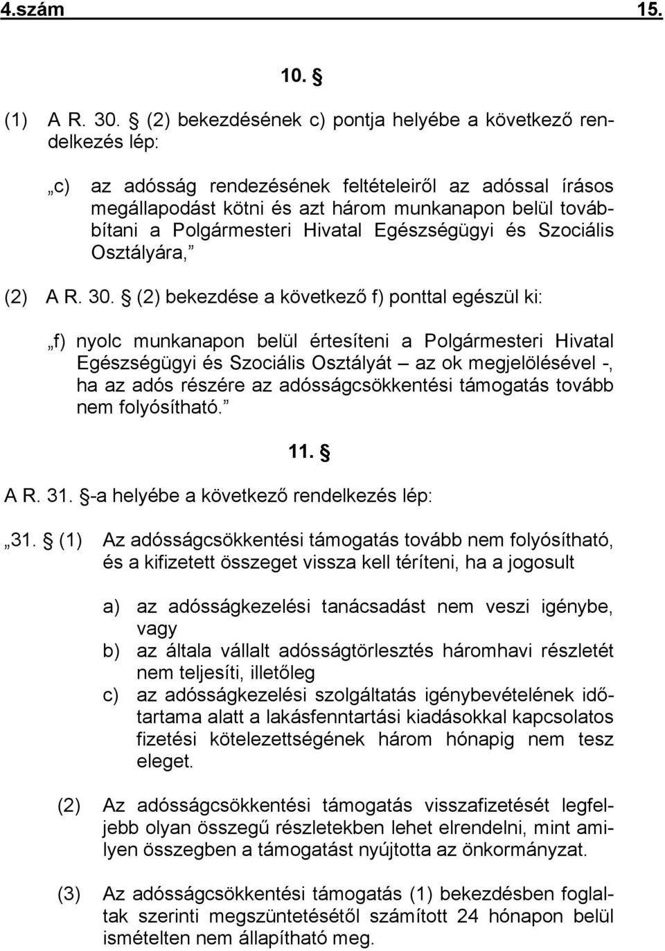 Polgármesteri Hivatal Egészségügyi és Szociális Osztályára, (2) A R. 30.