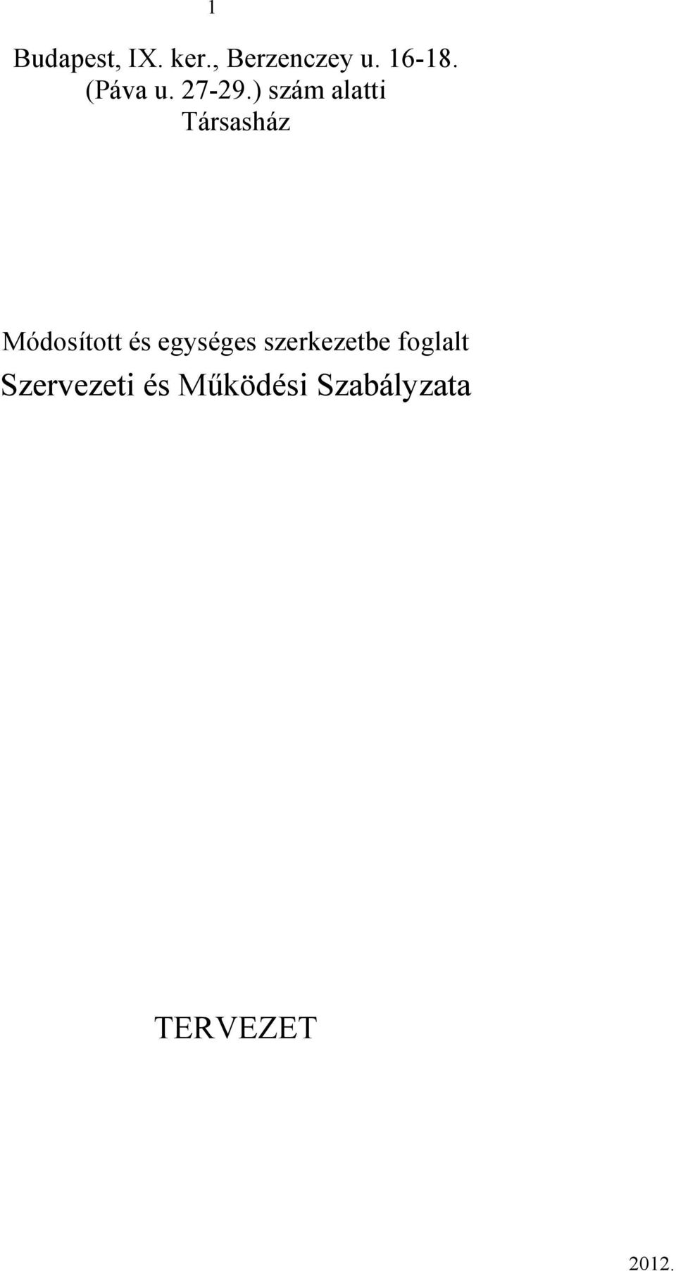 ) szám alatti Társasház Módosított és