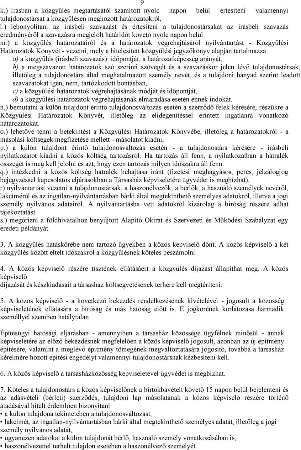 gjelölt határidőt követő nyolc napon belül. m.