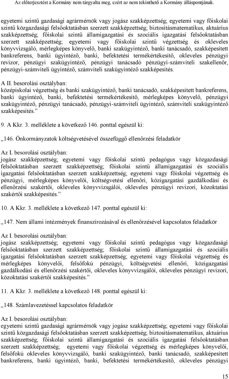 szakügyintéző, banki tanácsadó, szakképesített bankreferens, banki ügyintéző, banki, befektetési termékértékesítő, okleveles pénzügyi revizor, pénzügyi szakügyintéző, pénzügyi tanácsadó