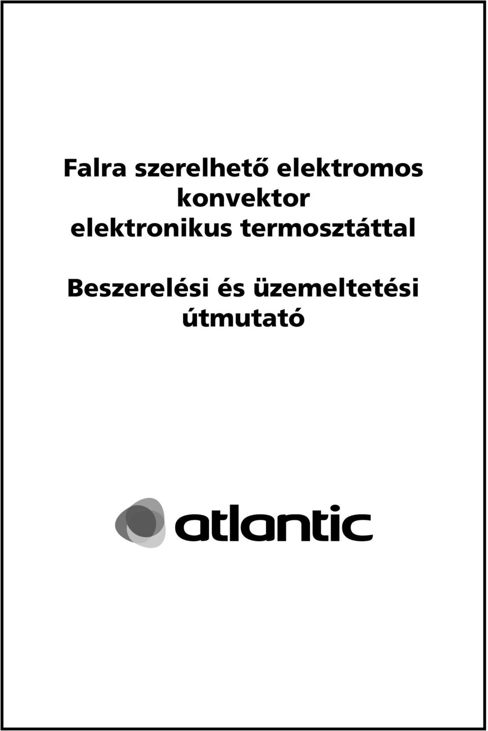 Falra szerelhető elektromos konvektor elektronikus termosztáttal.  Beszerelési és üzemeltetési útmutató - PDF Ingyenes letöltés