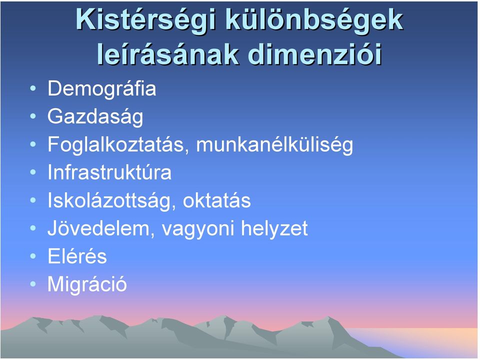 Foglalkoztatás, munkanélküliség Infrastruktúra