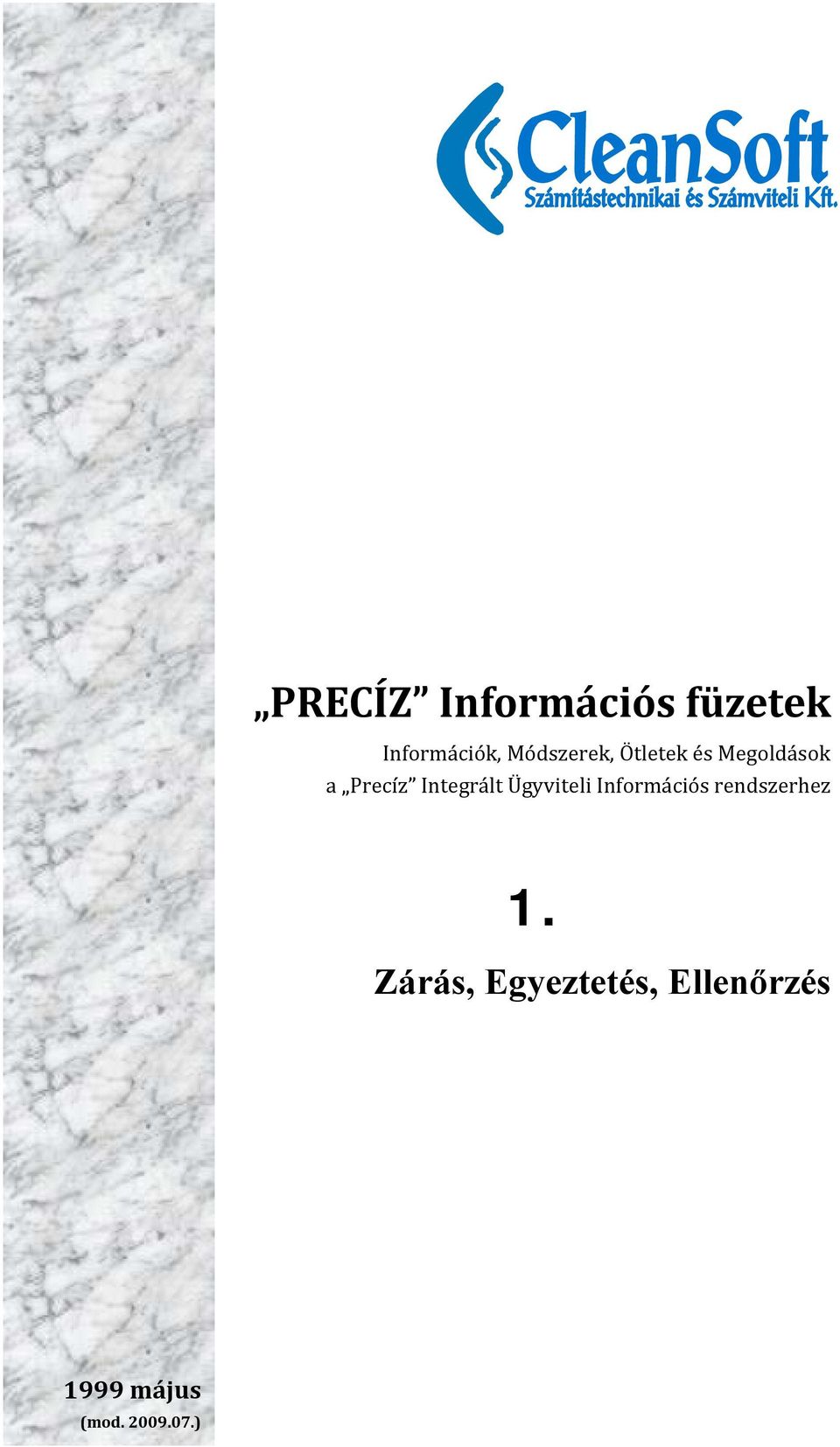 Integrált Ügyviteli Információs rendszerhez 1.