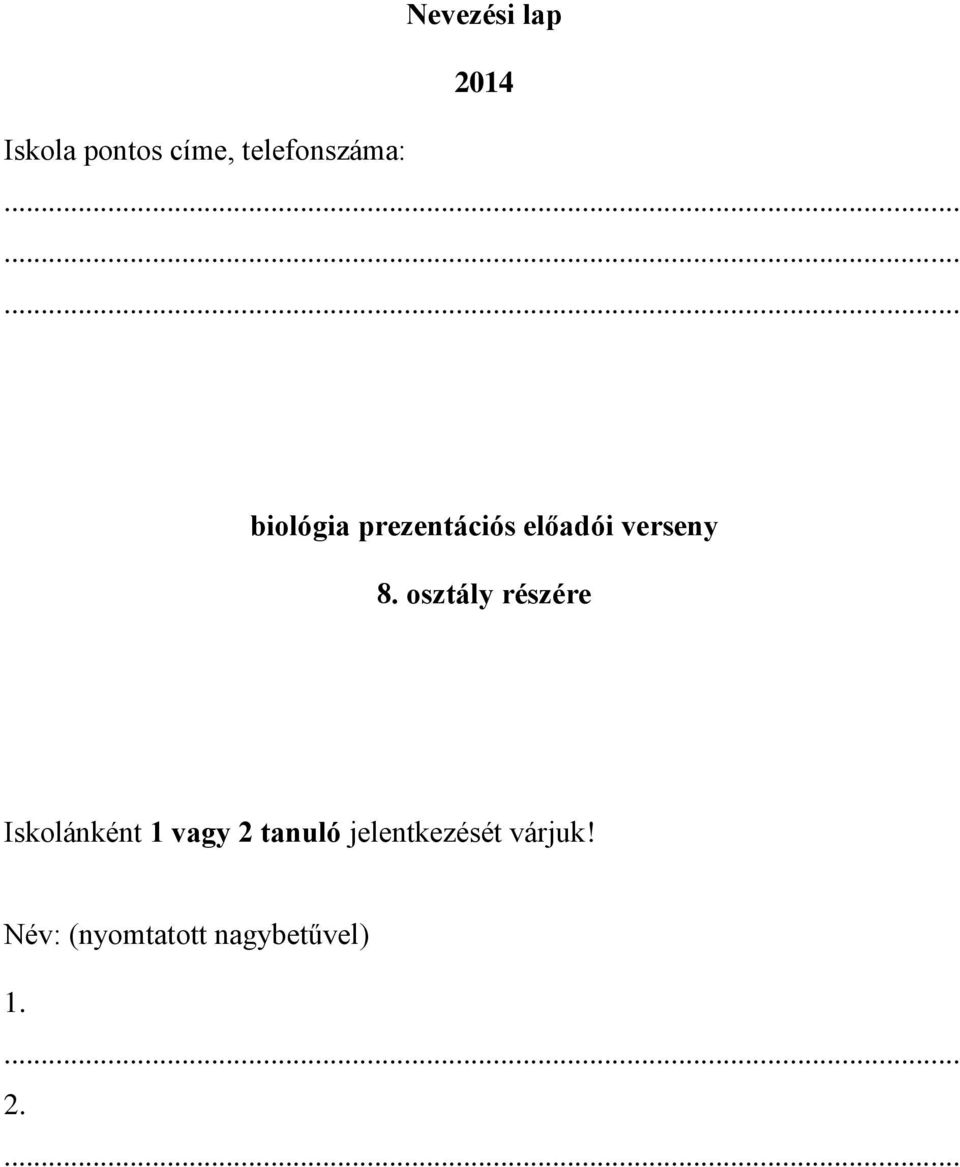 osztály részére Iskolánként 1 vagy 2 tanuló