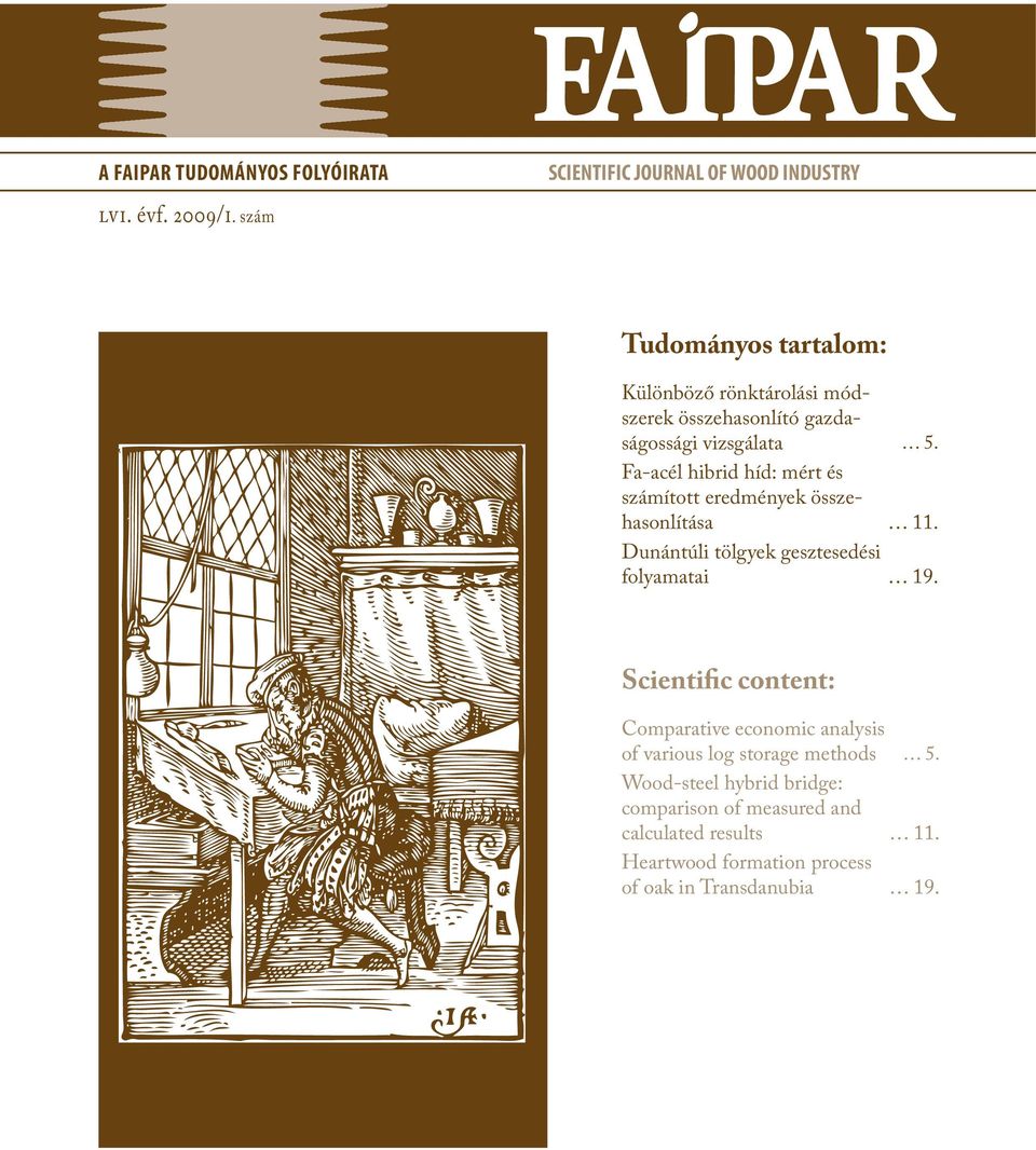 Fa-acél hibrid híd: mért és számított eredmények összehasonlítása 11. Dunántúli tölgyek gesztesedési folyamatai 19.