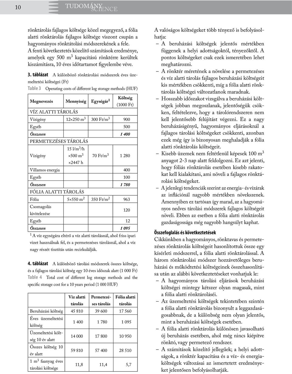 kapacítású rönktérre kerültek kiszámításra, 10 éves időtartamot figyelembe véve. 3.