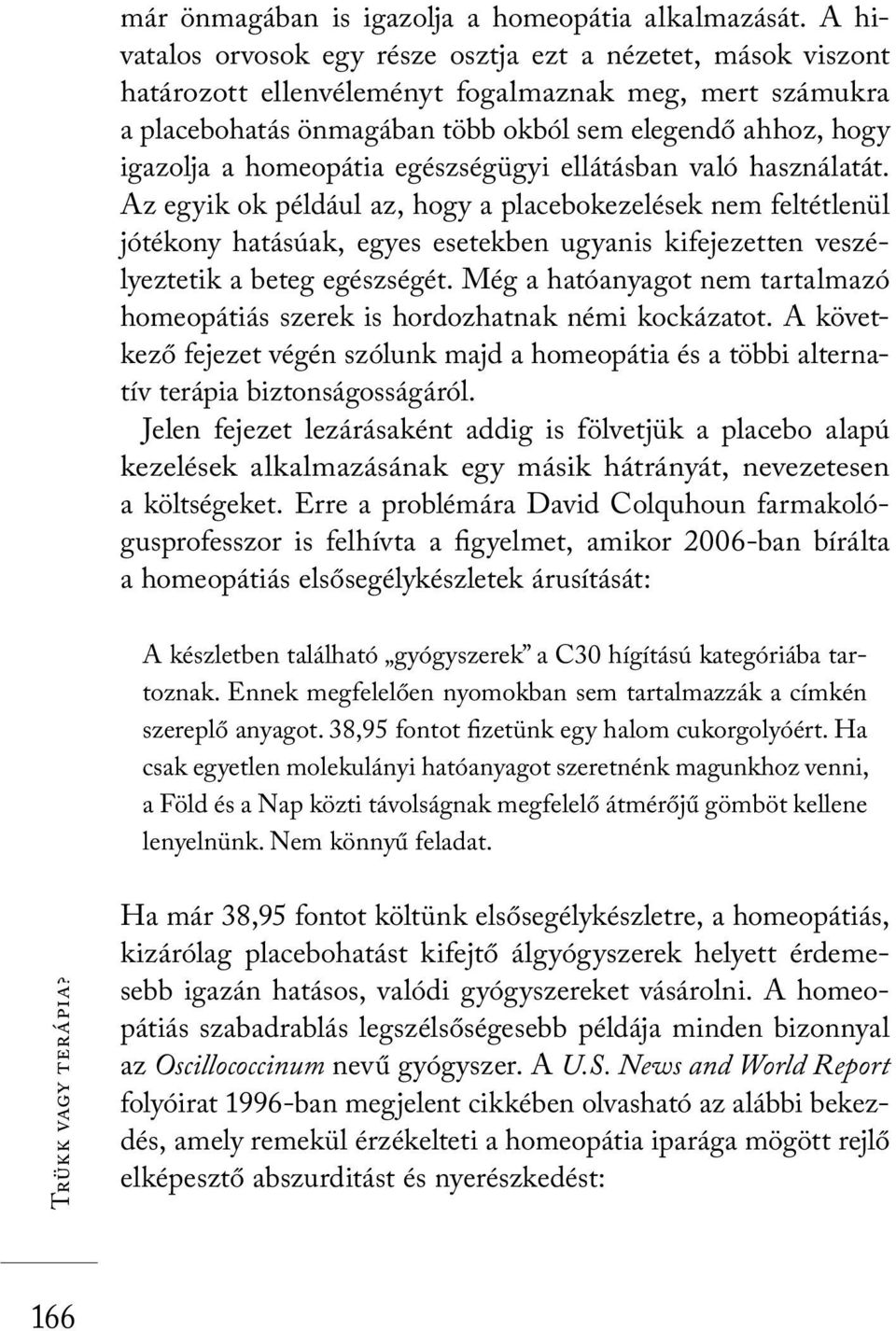 homeopátia egészségügyi ellátásban való használatát.