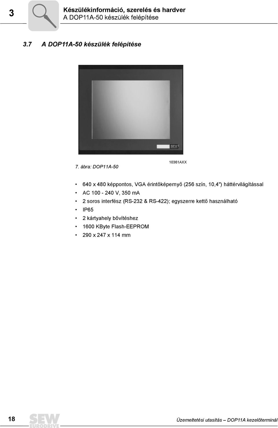 ábra: DOP11A-50 10361AXX 640 x 480 képpontos, VGA érintőképernyő (256 szín, 10,4") háttérvilágítással AC