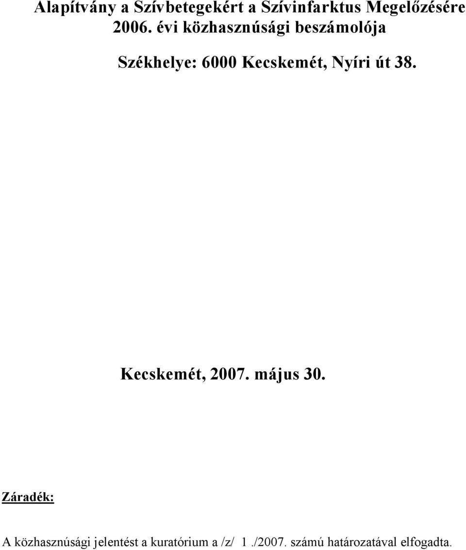 út 38. Kecskemét, 2007. május 30.