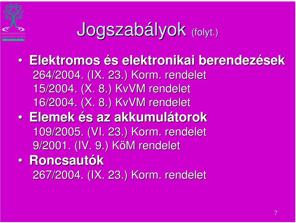 ) KvVM rendelet 16/2004. (X. 8.
