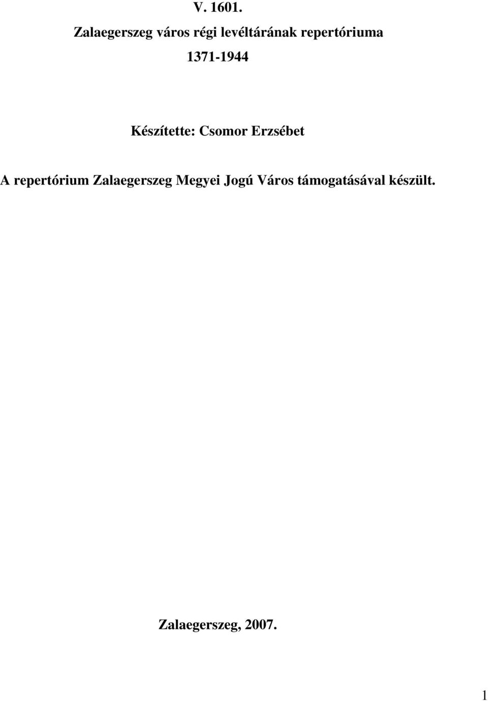 repertóriuma 1371-1944 Készítette: Csomor