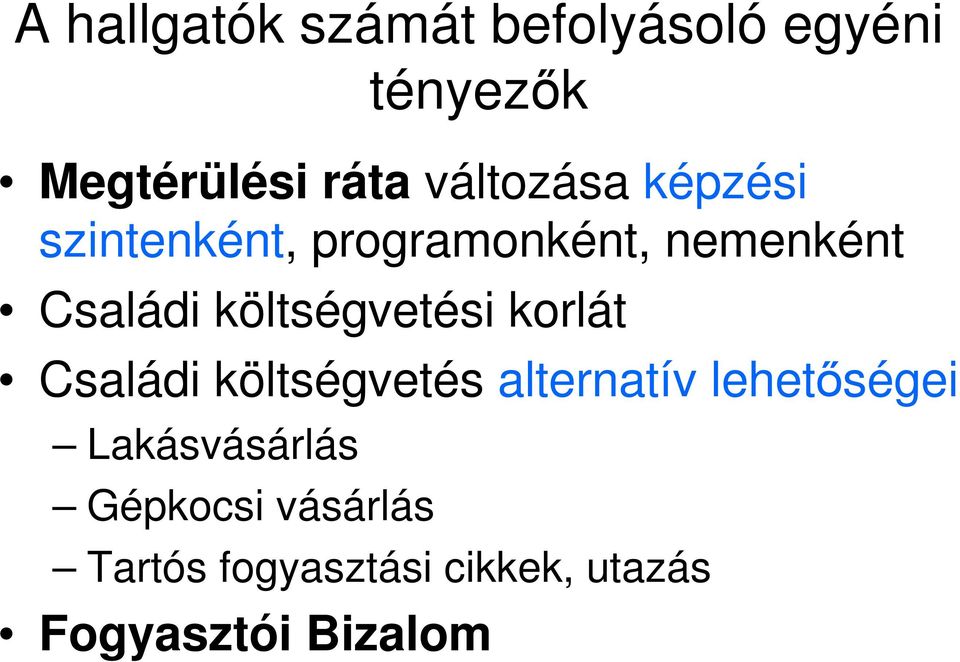 költségvetési korlát Családi költségvetés alternatív lehetıségei