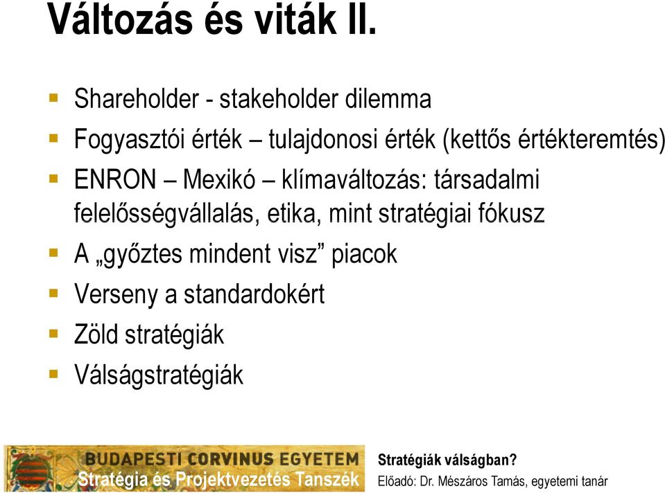 (kettős értékteremtés) ENRON Mexikó klímaváltozás: társadalmi