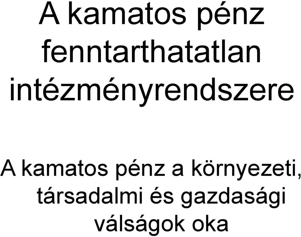 intézményrendszere  a