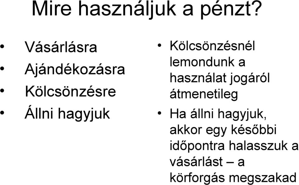 Kölcsönzésnél lemondunk a használat jogáról átmenetileg