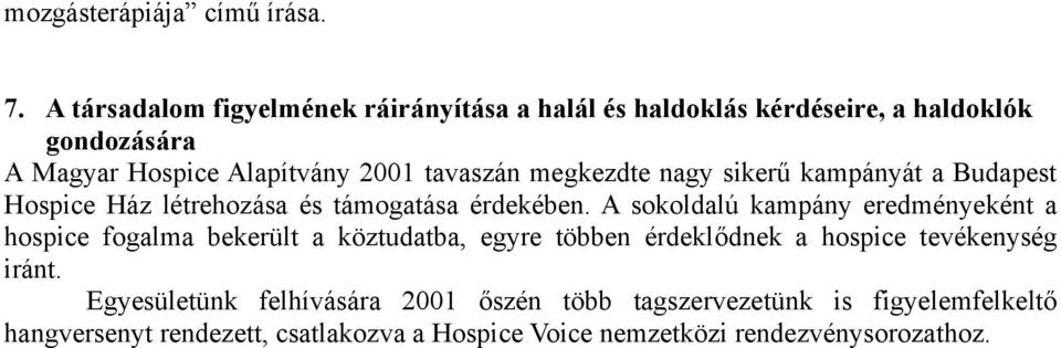 megkezdte nagy sikerű kampányát a Budapest Hospice Ház létrehozása és támogatása érdekében.