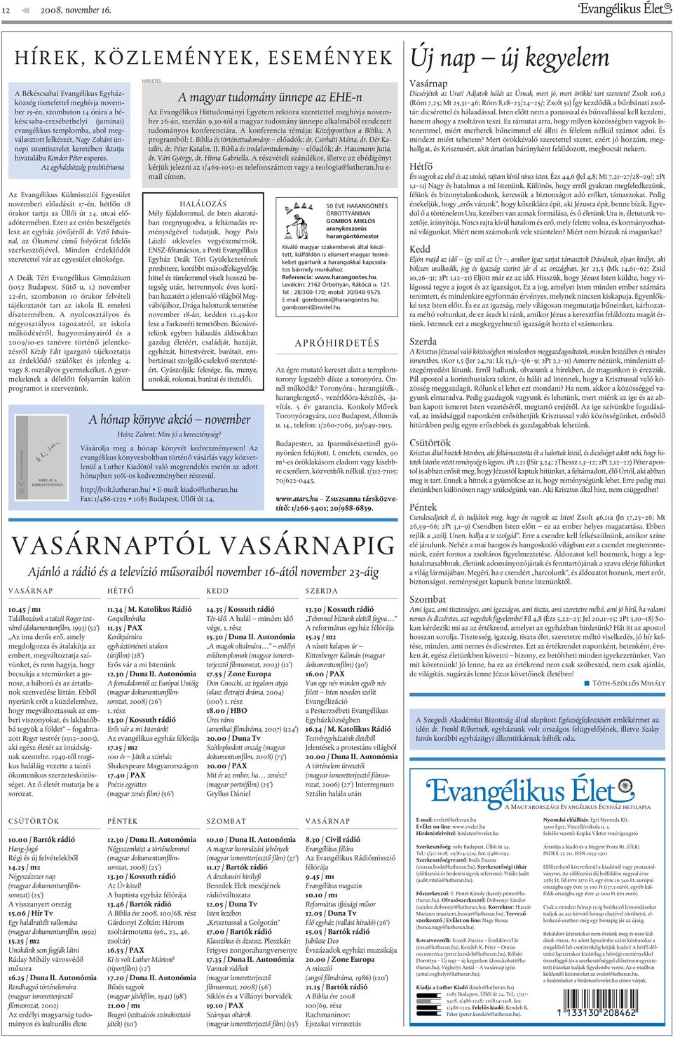 megválasztott lelkészét, Nagy Zoltánt ünnepi istentisztelet keretében iktatja hivatalába Kondor Péter esperes.